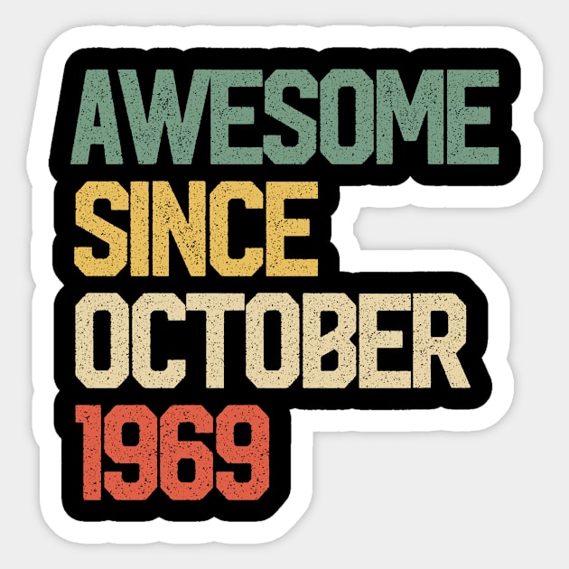 Awesome Since October 1969 Gift 50 Years Old 50th Birthday Sticker by rhondamoller87